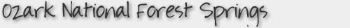 Ozark National Forest Springs